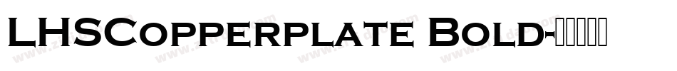 LHSCopperplate Bold字体转换